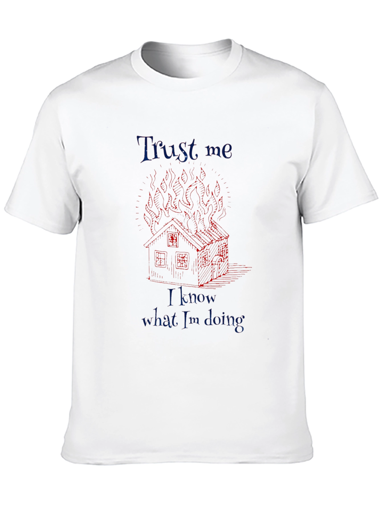 Trust Me Tee - House Fire Design