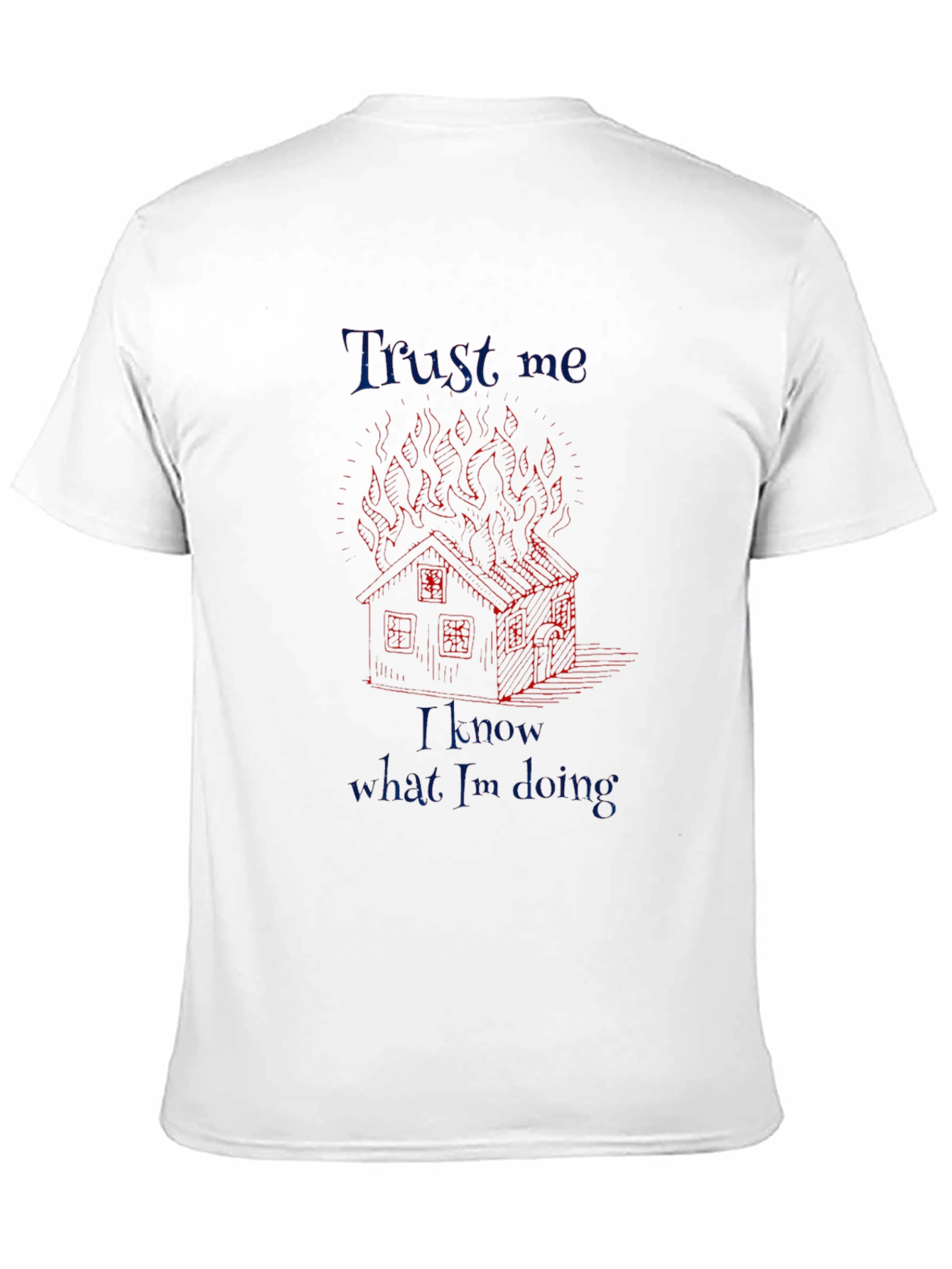 Trust Me Tee - House Fire Design