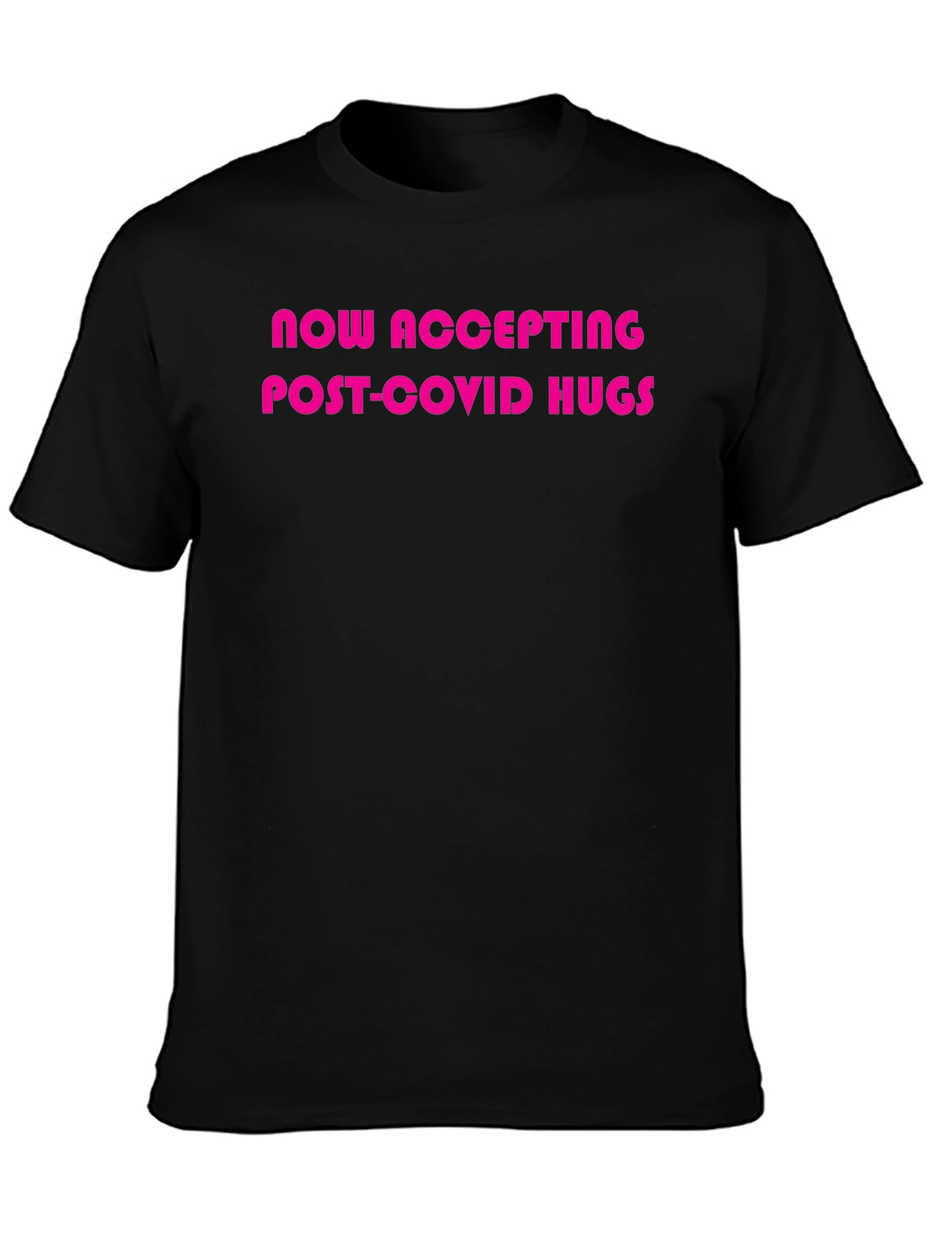 Now Accepting Post-Covid Hugs T-Shirt