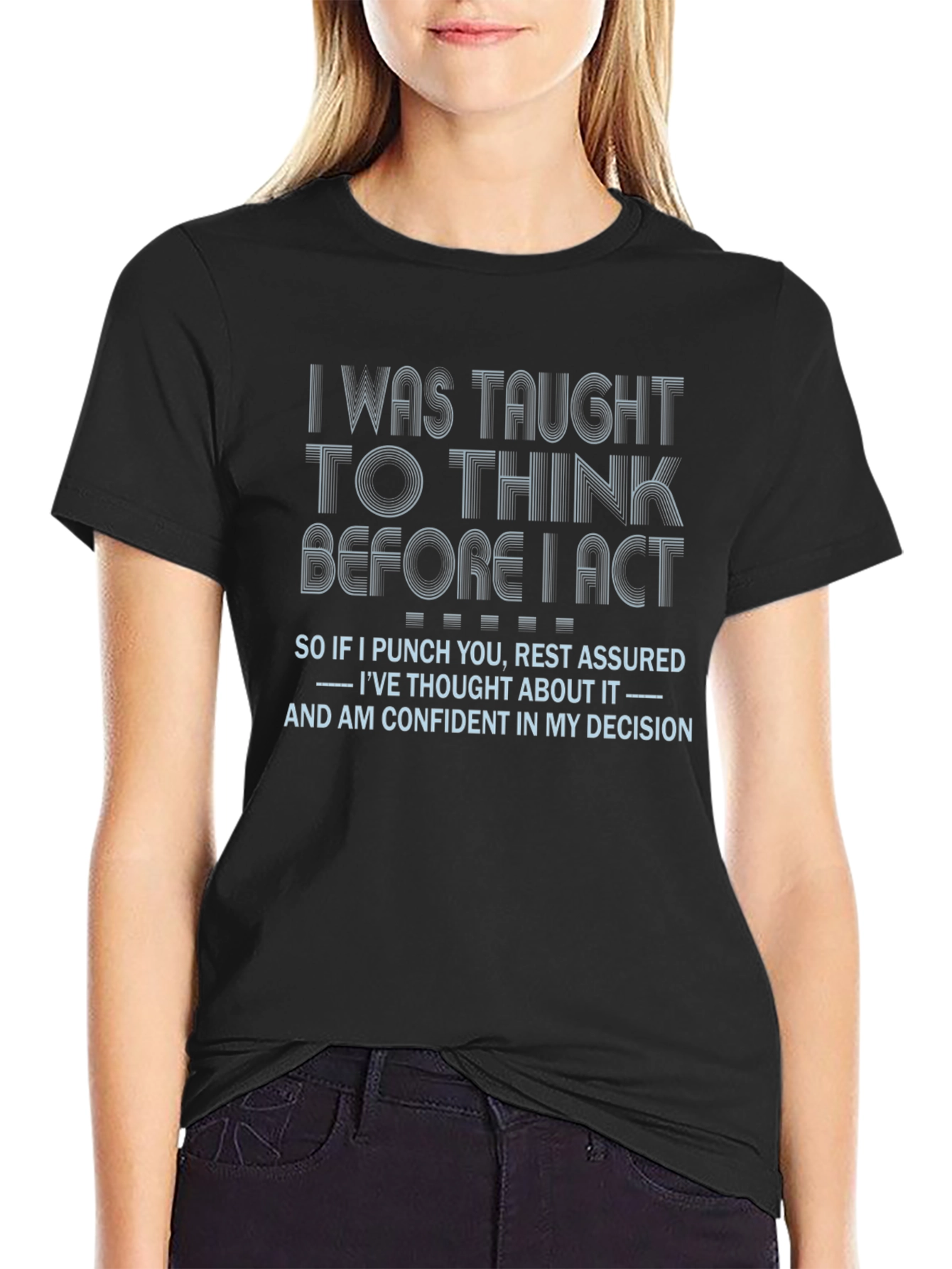 Think Before I Act Novelty T-Shirt
