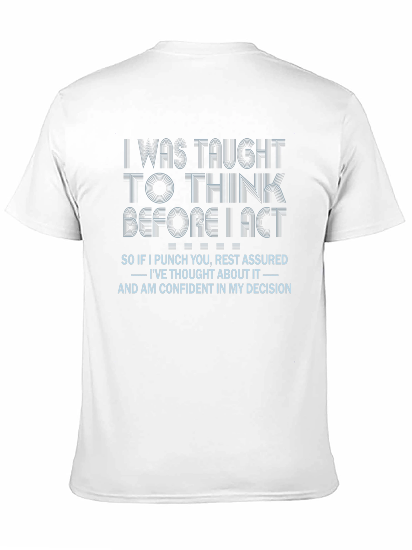 Think Before I Act Novelty T-Shirt