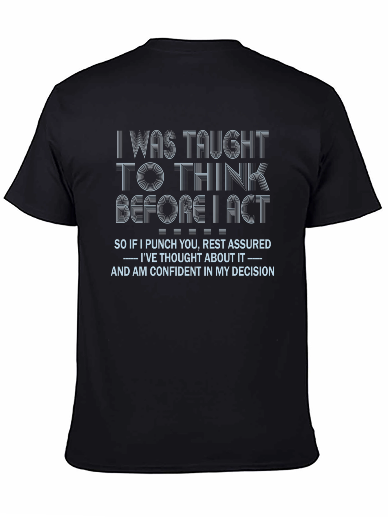 Think Before I Act Novelty T-Shirt