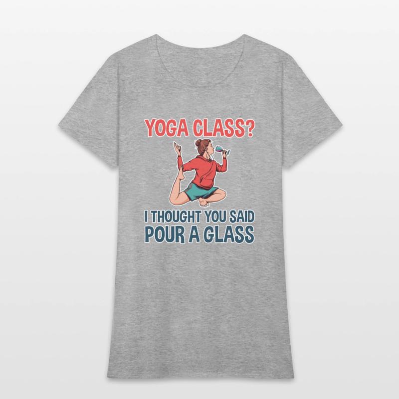 Yoga Class, I Thought You Said Pour A Glass 2