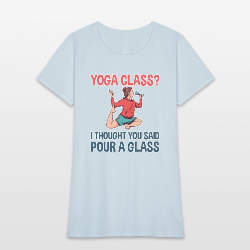 Yoga Class, I Thought You Said Pour A Glass 2