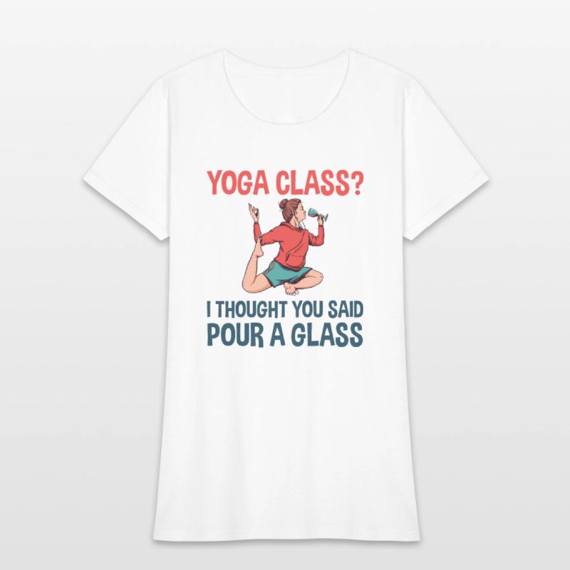 Yoga Class, I Thought You Said Pour A Glass 2