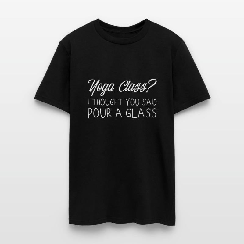 Yoga Class, I Thought You Said Pour A Glass