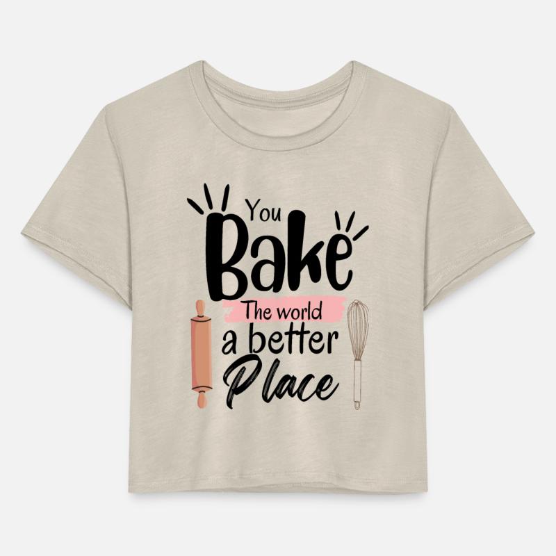 You bake the world a better place