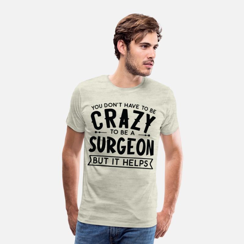 You Don't Have To Be A Crazy Surgeon