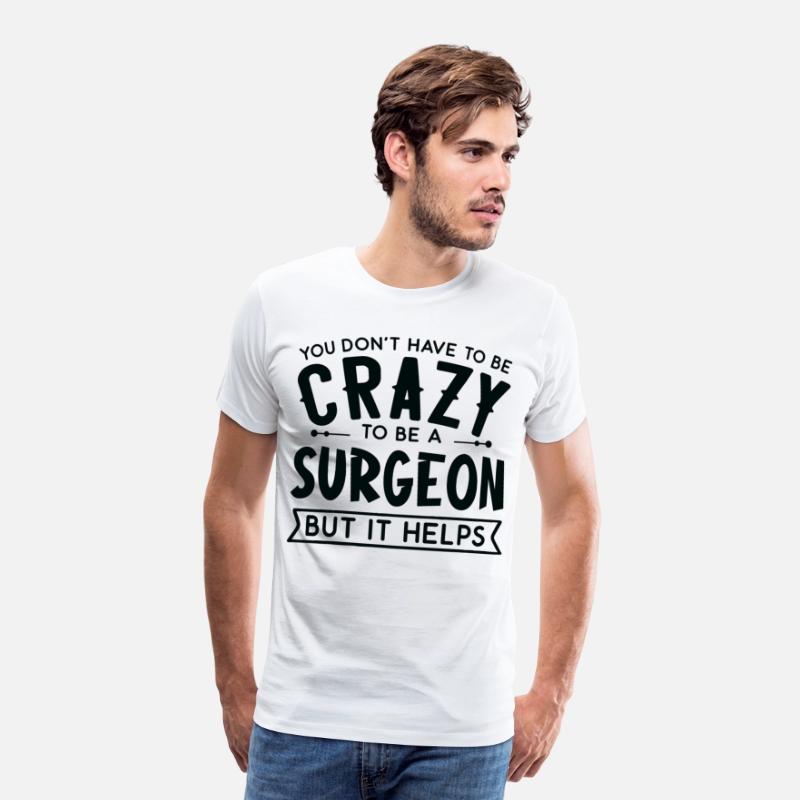 You Don't Have To Be A Crazy Surgeon