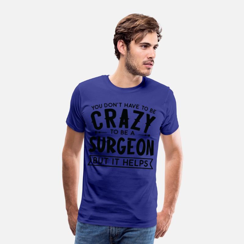 You Don't Have To Be A Crazy Surgeon