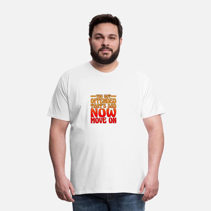 You Got Offended, That's Sad Now Move On 2