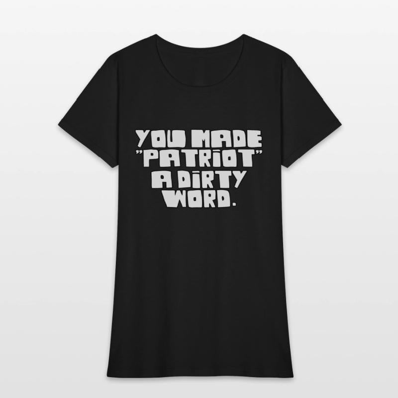 You Made Patriot a Dirty Word