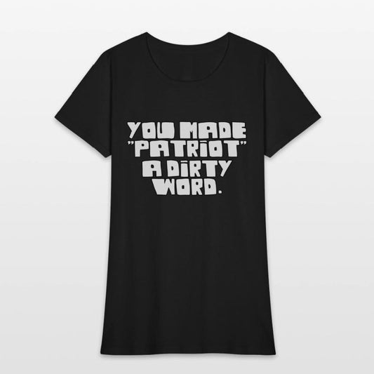 You Made Patriot a Dirty Word