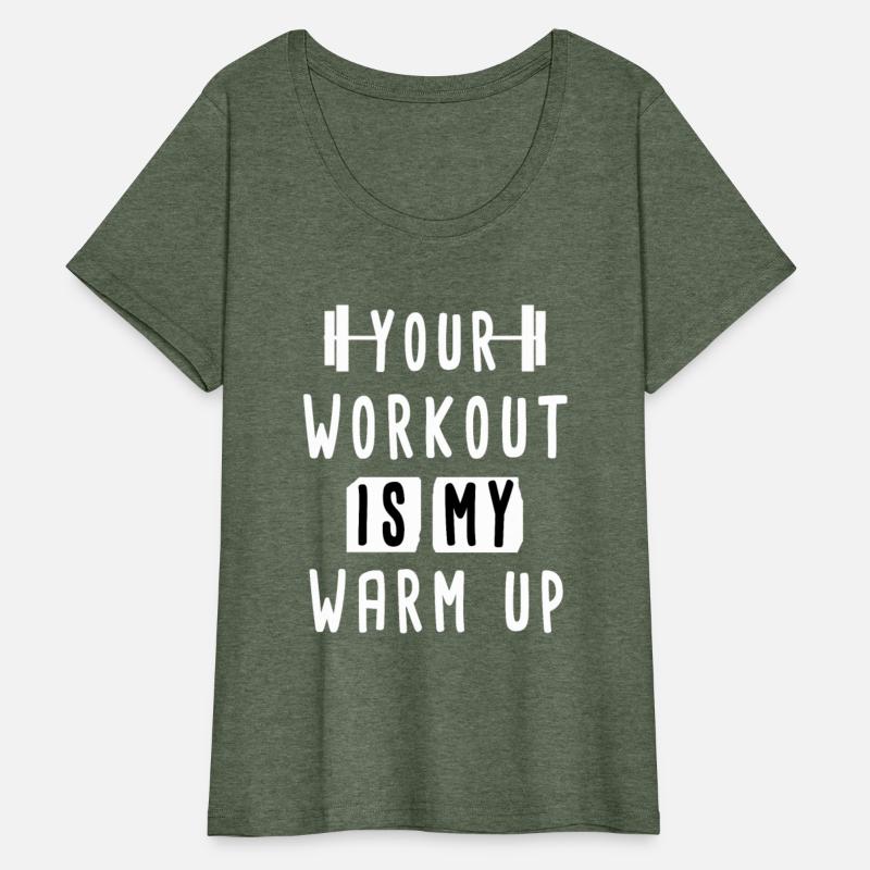 Your Workout Is My Warm Up Funny Gym Shirt For Men