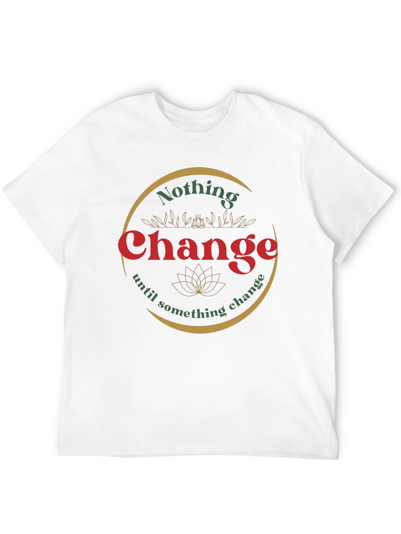 Nothing Change T-Shirt