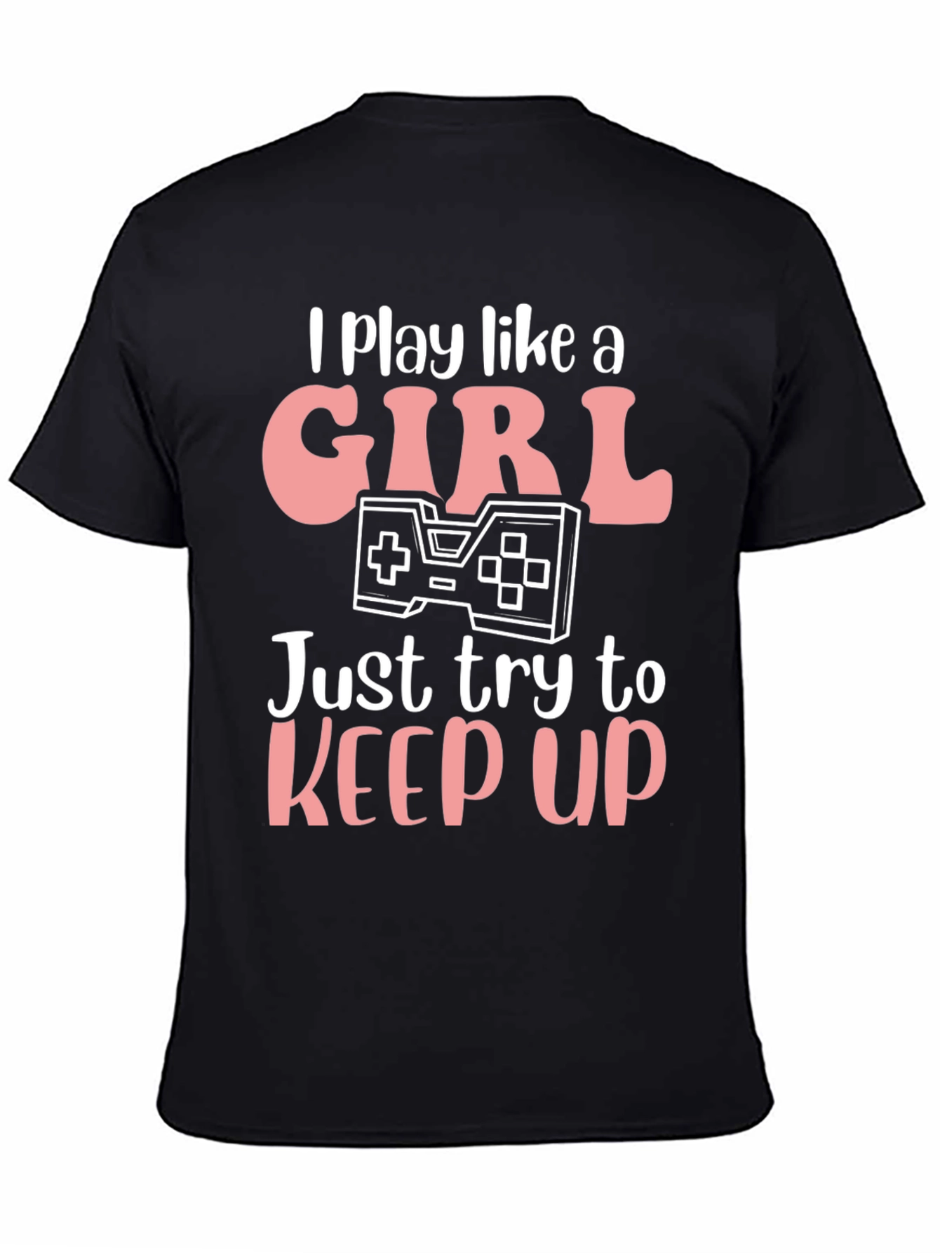 I Play Like A Girl Gaming T-Shirt