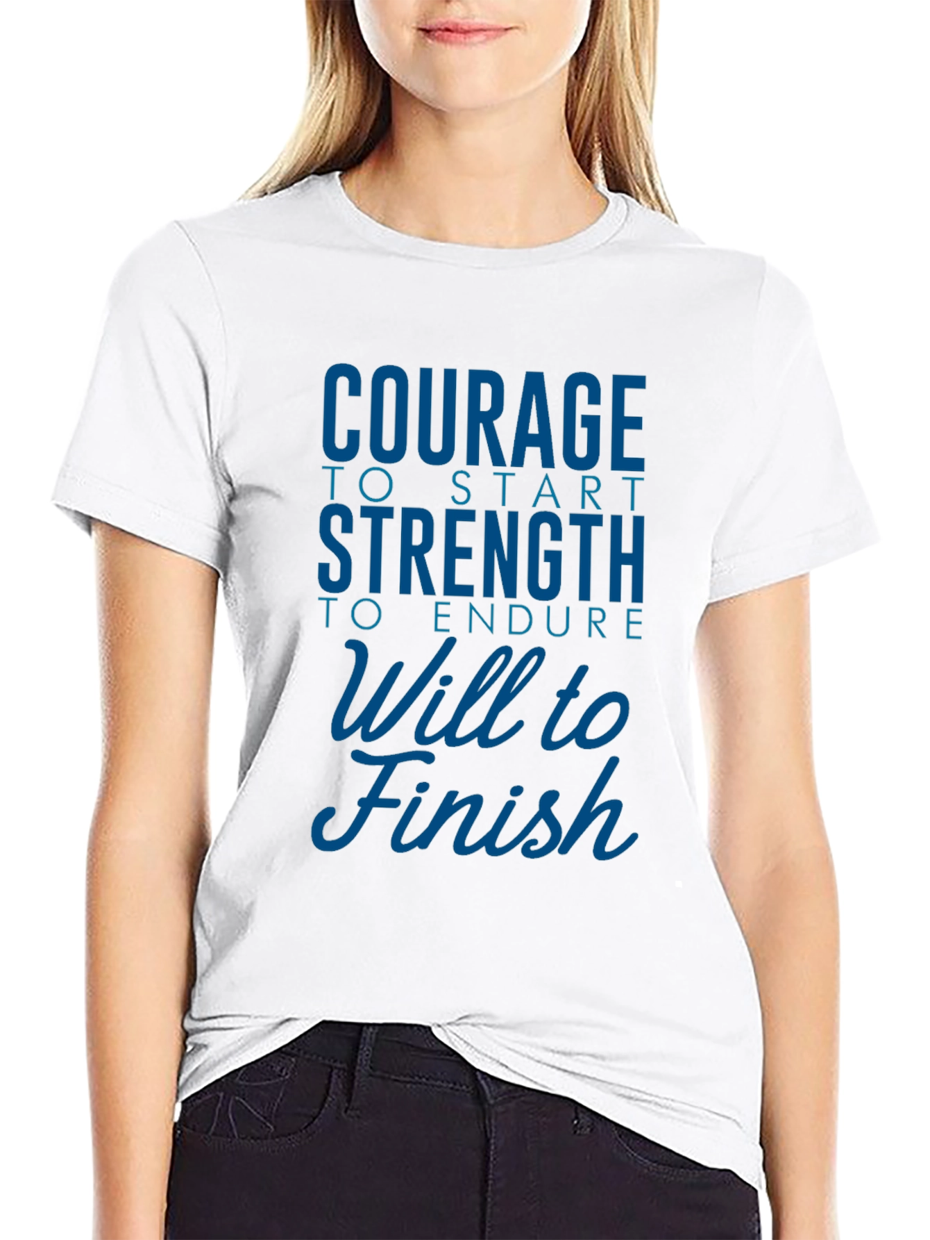 Courage Strength Will to Finish Motivational T-Shirt