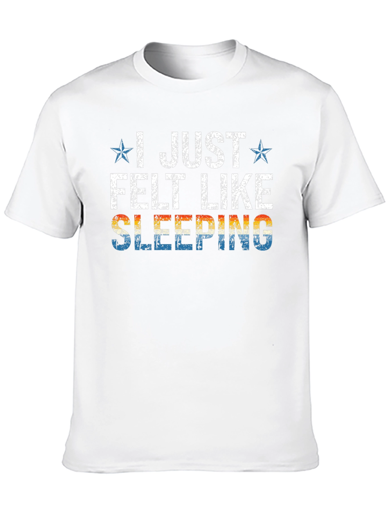 I Just Felt Like Sleeping Graphic T-Shirt