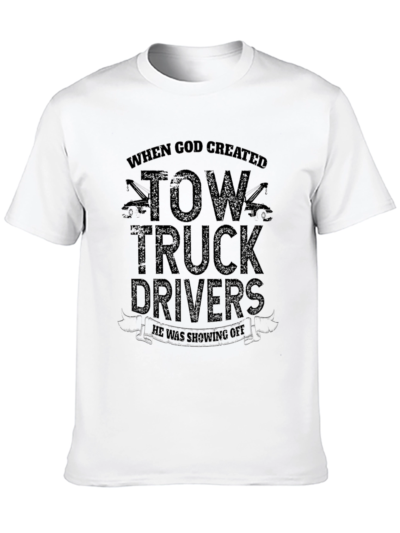 Funny Tow Truck Driver Black T-Shirt - Gift Idea