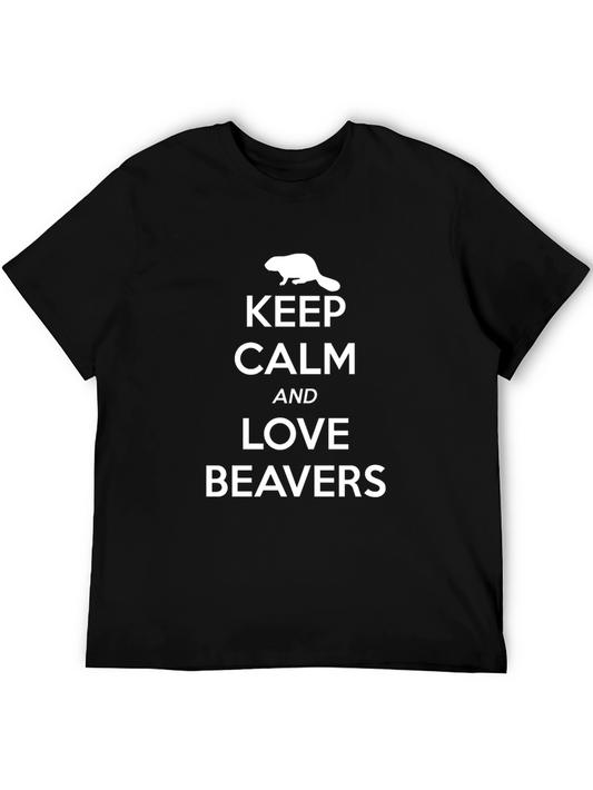 Keep Calm & Love Beavers Funny Graphic T-Shirt