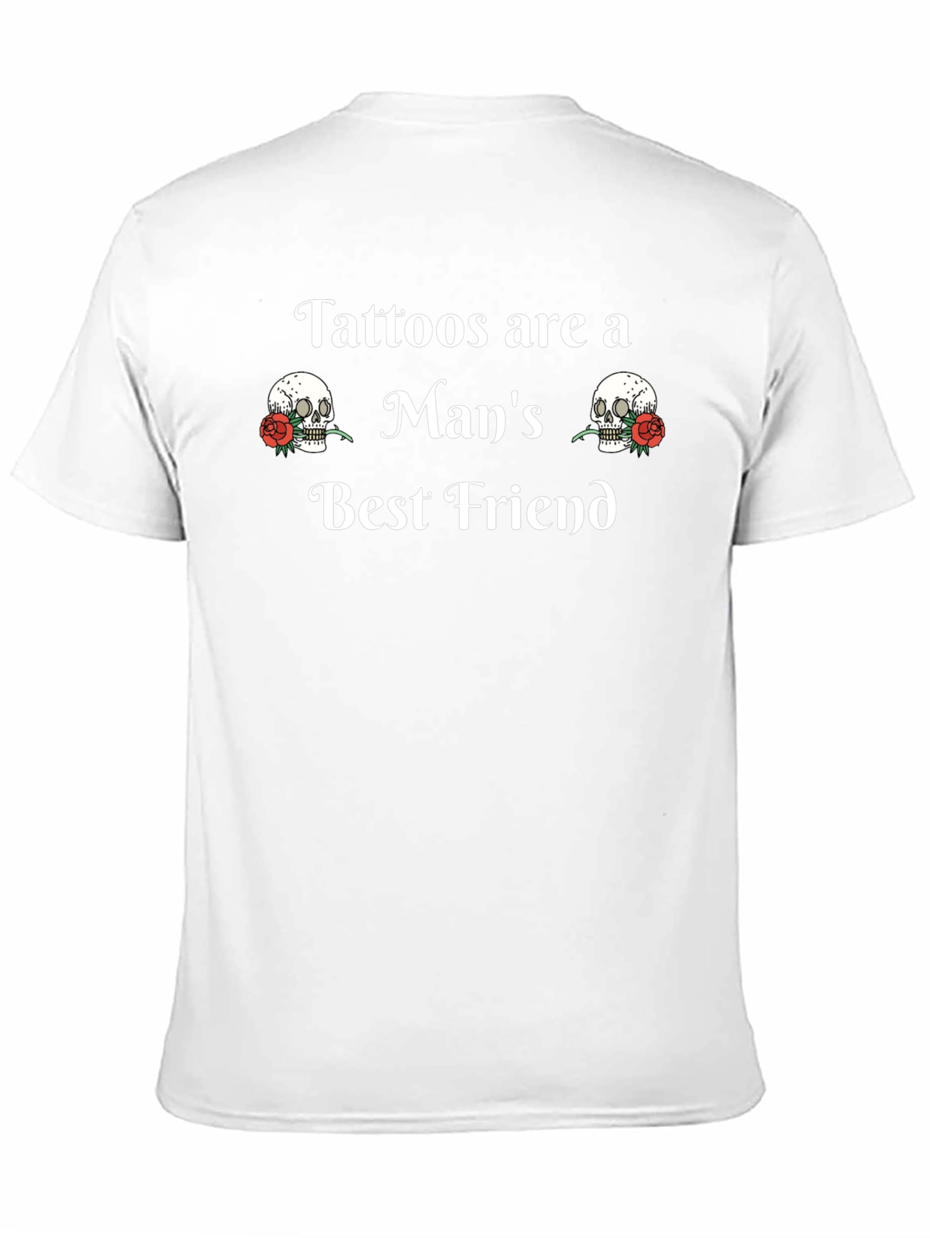 Tattoos Are A Mans Best Friend T-Shirt