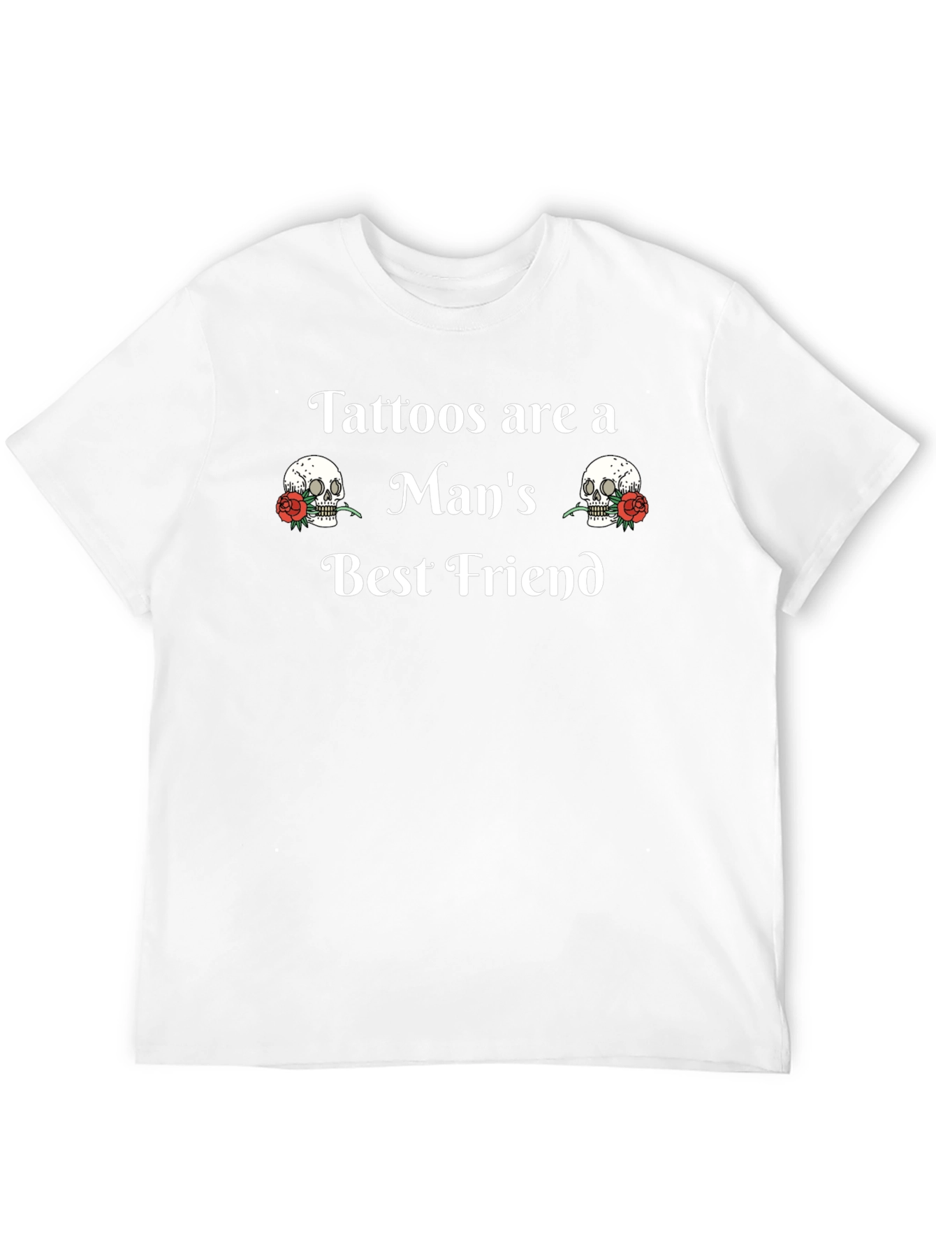 Tattoos Are A Mans Best Friend T-Shirt