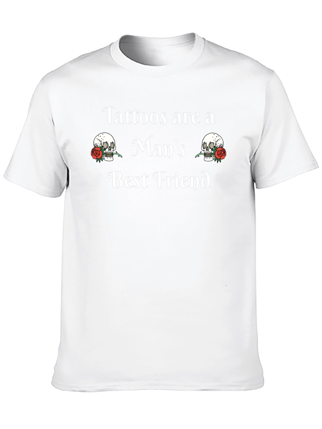 Tattoos Are A Mans Best Friend T-Shirt