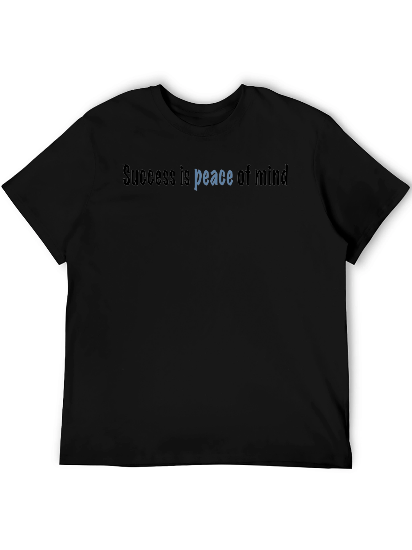 Success is Peace of Mind Black T-Shirt