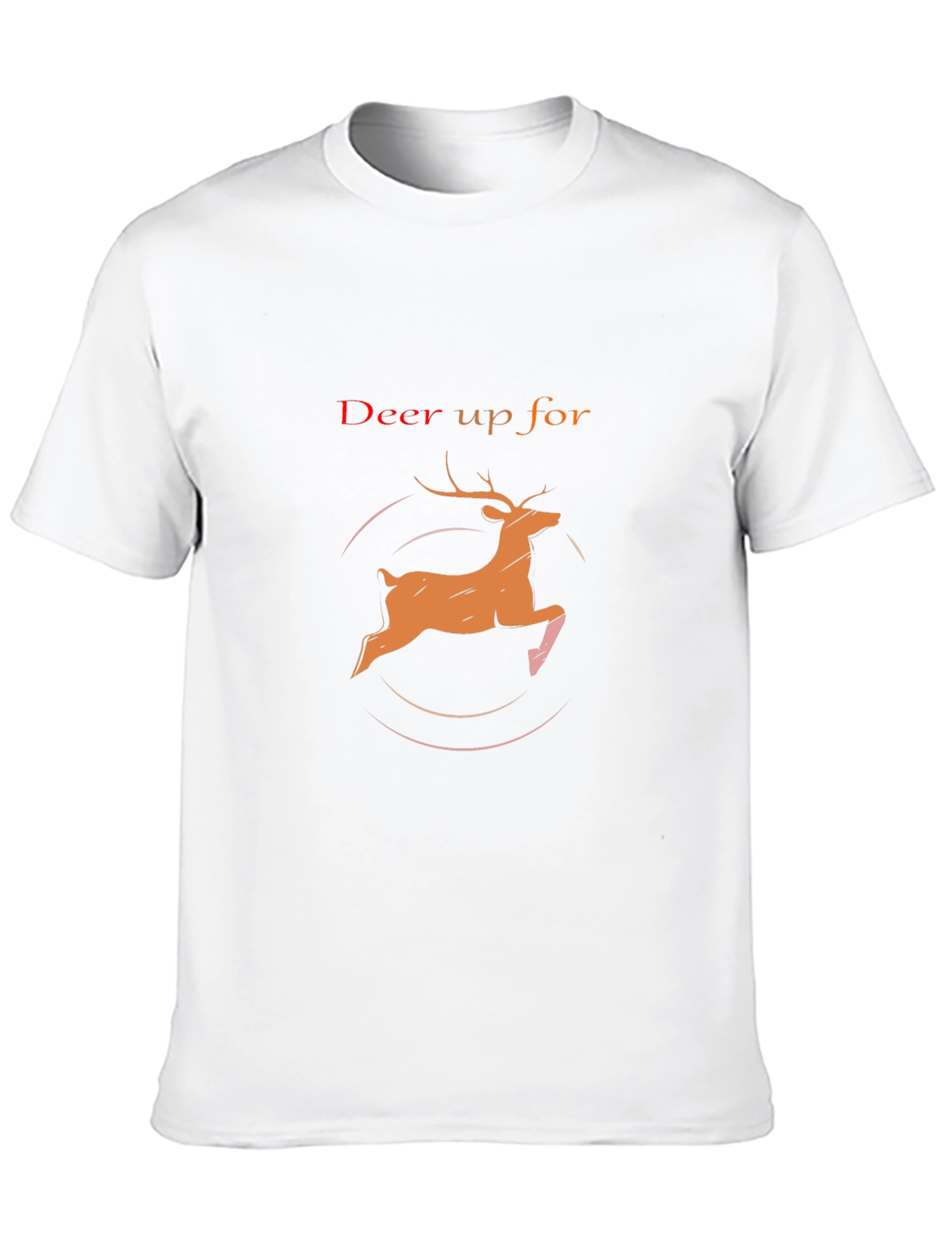 Deer Up For It - Mens Graphic Tee