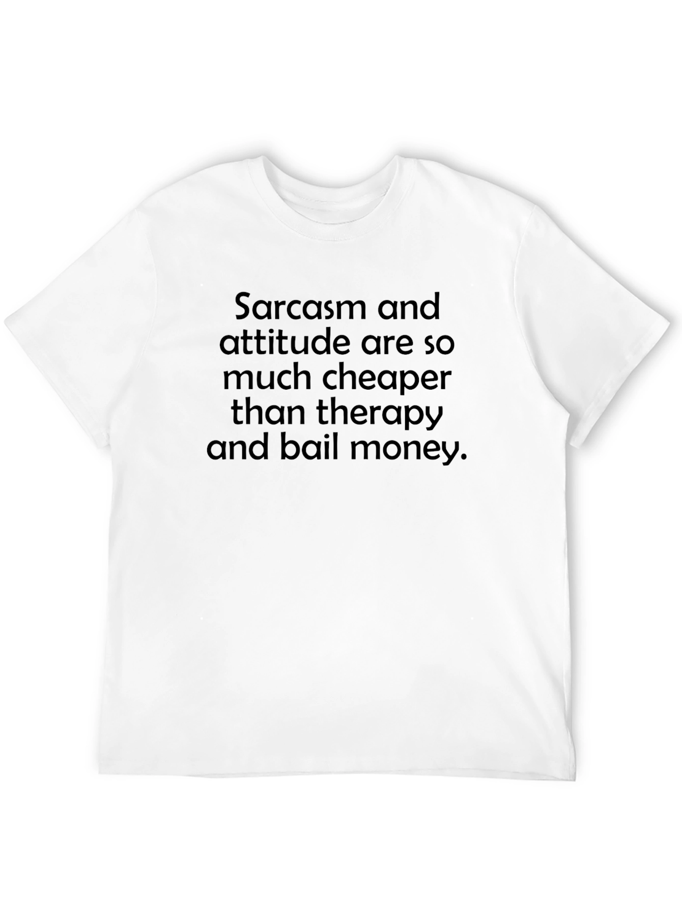 Sarcasm Attitude Humor Graphic T-Shirt