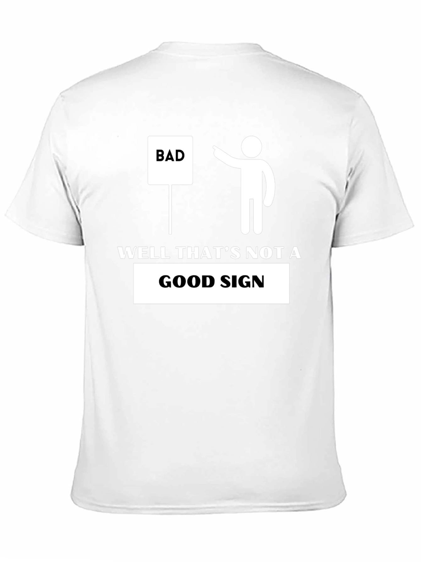 Well Thats Not A Good Sign T-Shirt