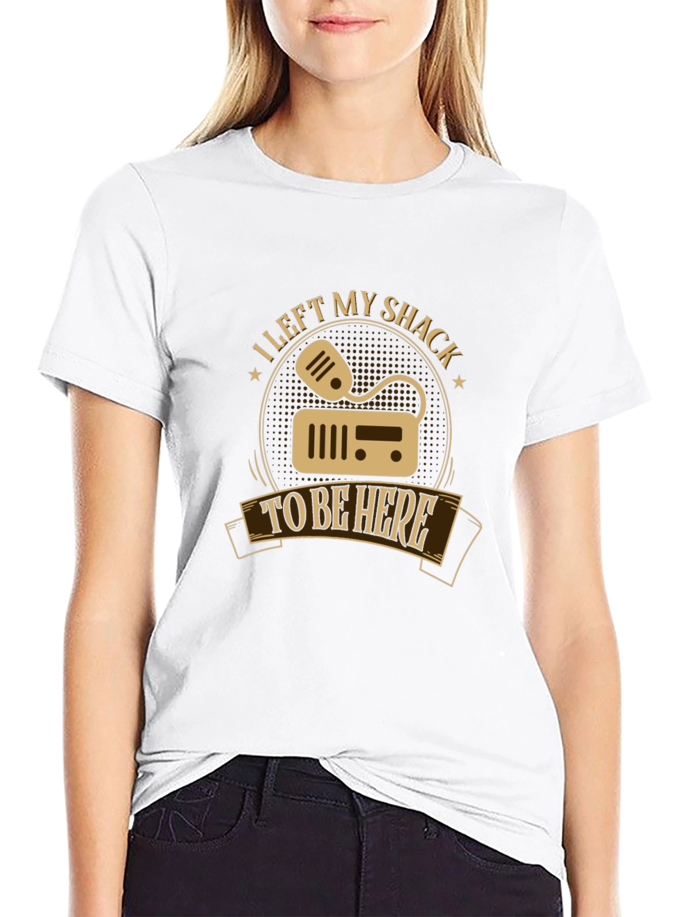 I Left My Shack To Be Here T-Shirt