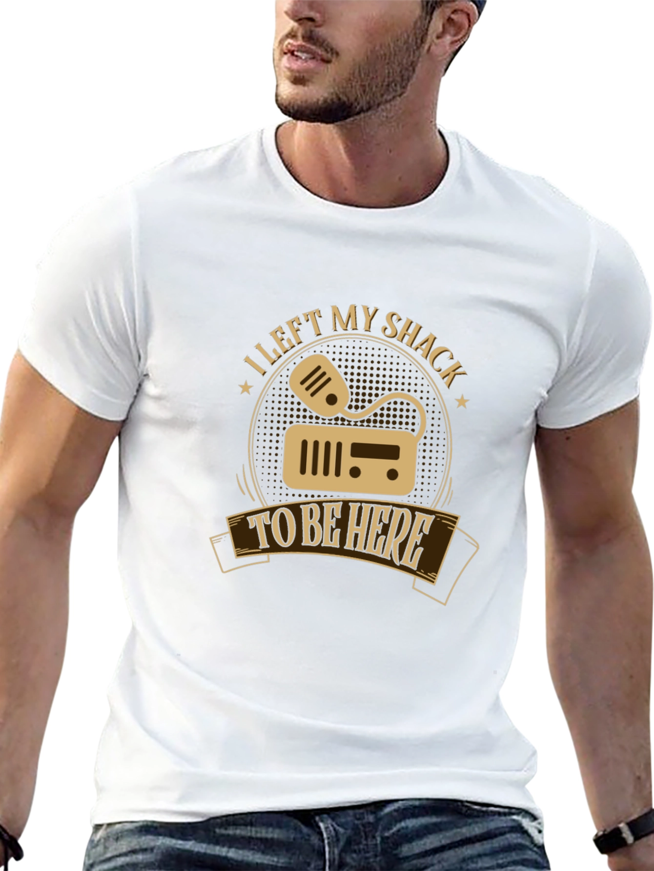 I Left My Shack To Be Here T-Shirt
