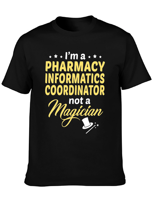 Pharmacy Informatics Coordinator T-Shirt - Magician Humor