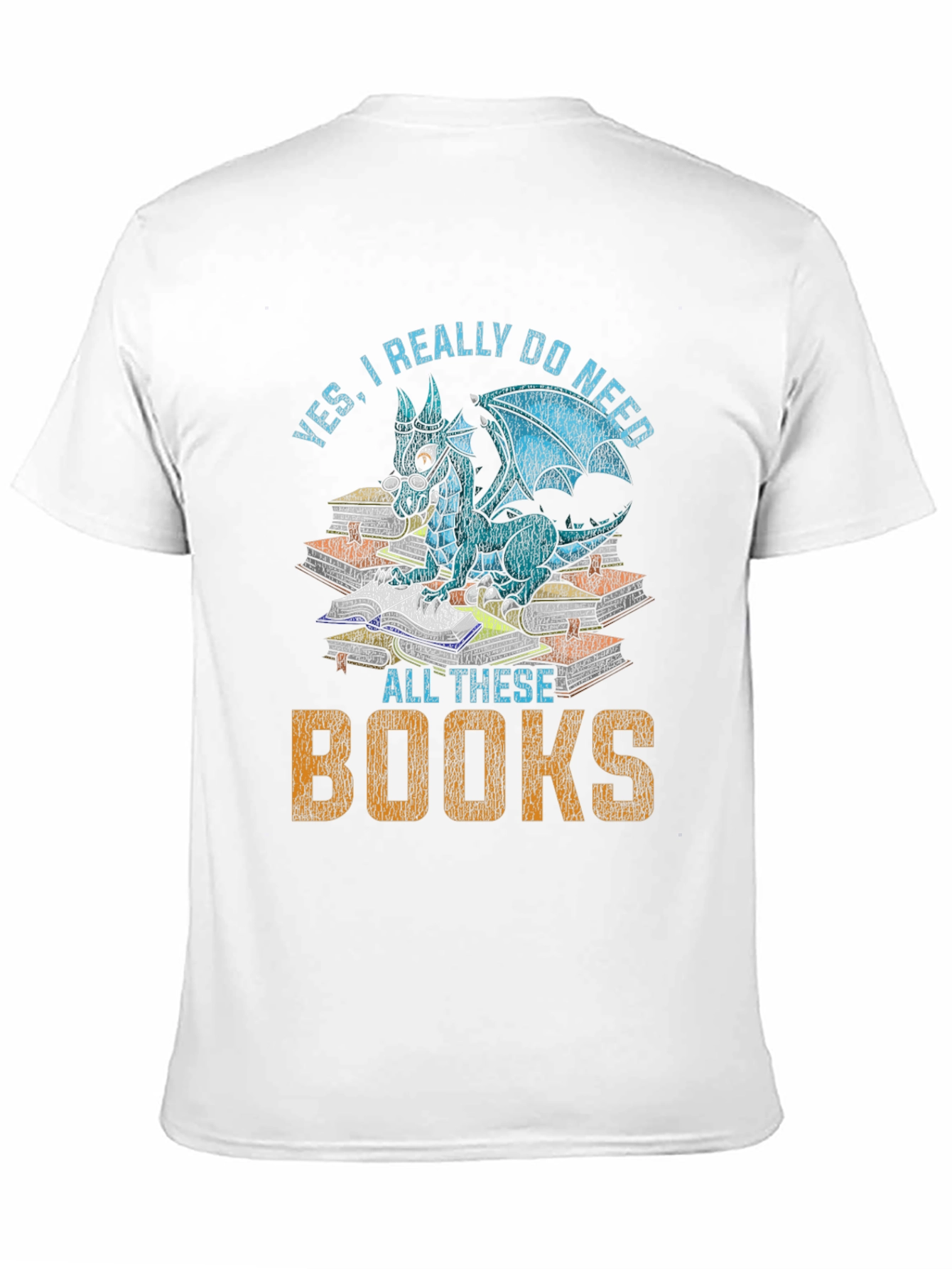 Dragon Lovers T-Shirt: Yes I Need All These Books!