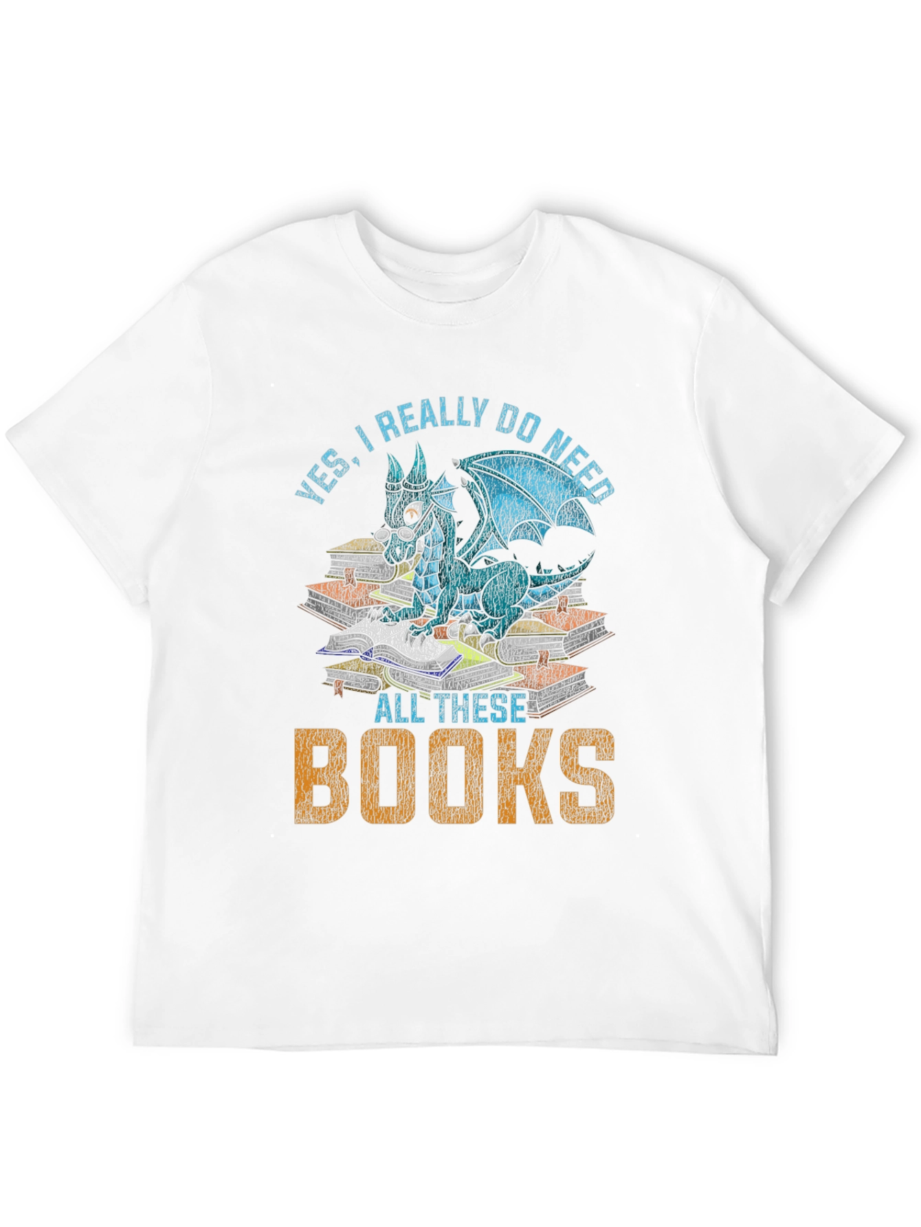 Dragon Lovers T-Shirt: Yes I Need All These Books!