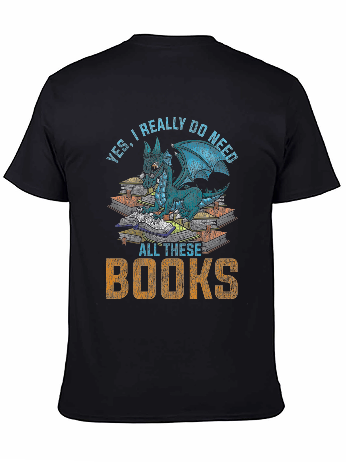 Dragon Lovers T-Shirt: Yes I Need All These Books!