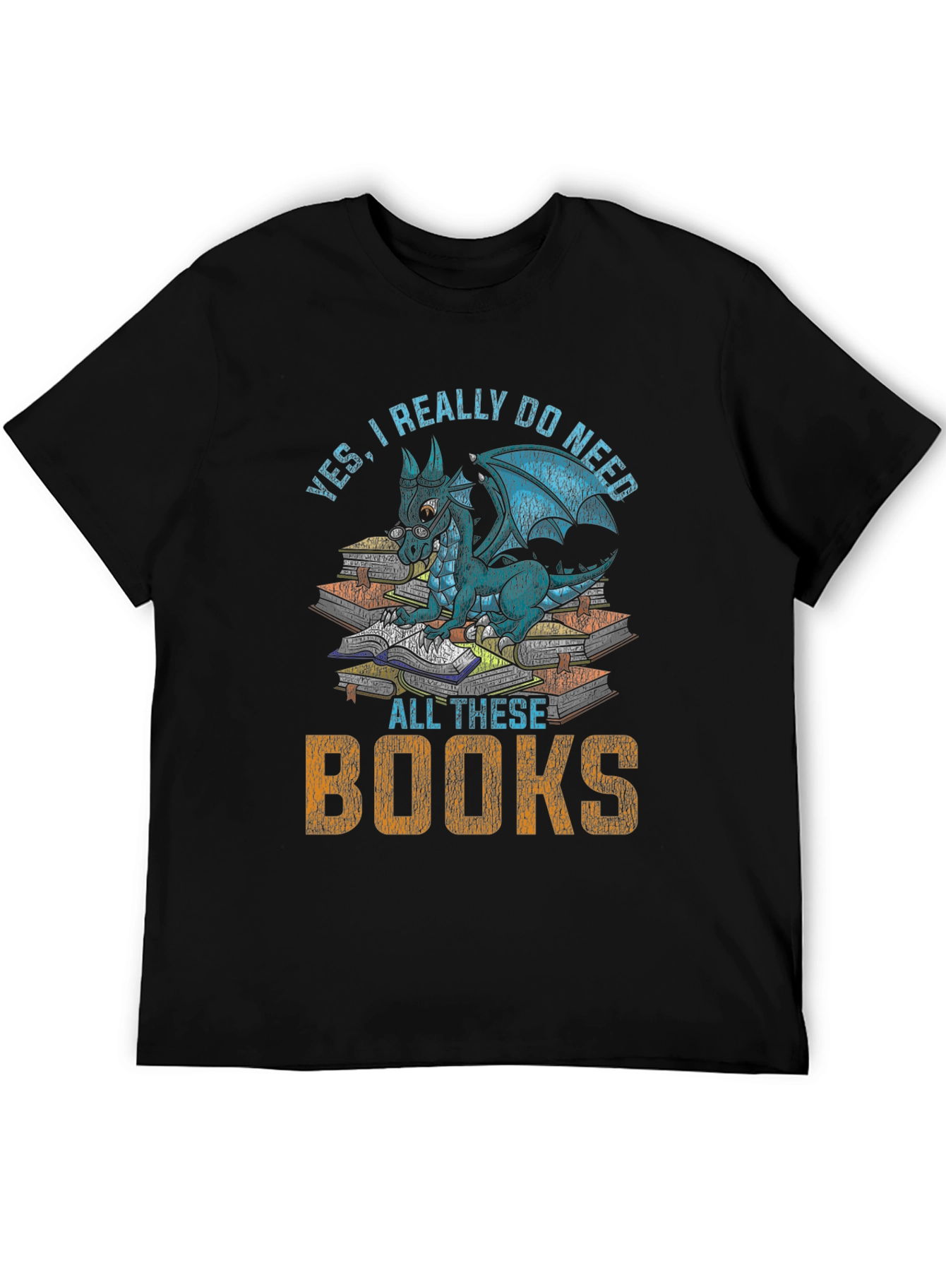 Dragon Lovers T-Shirt: Yes I Need All These Books!