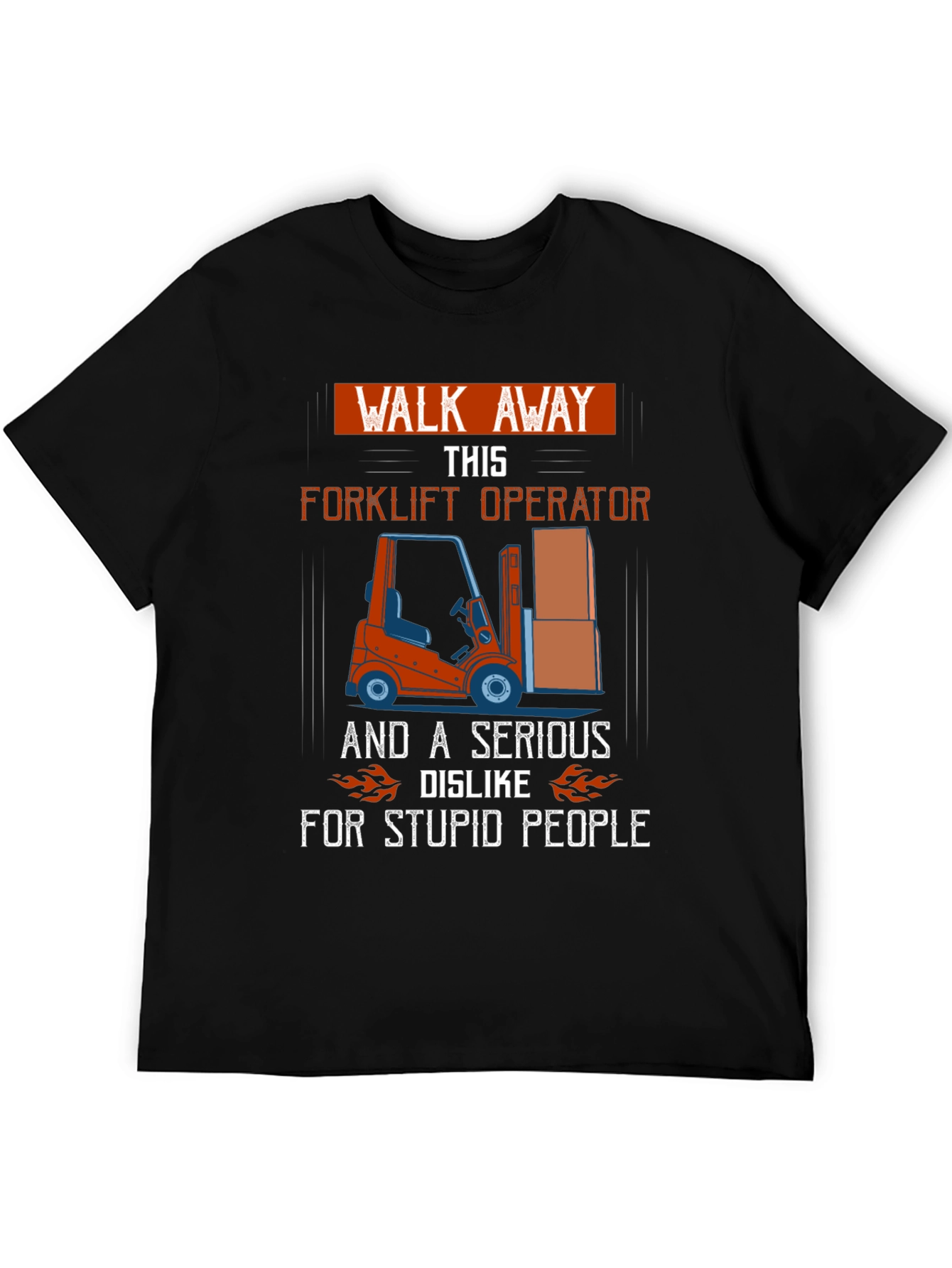 Walk Away Forklift Operator Graphic Tee