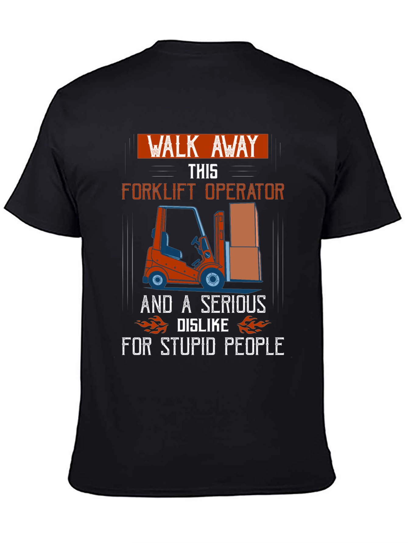 Walk Away Forklift Operator Graphic Tee