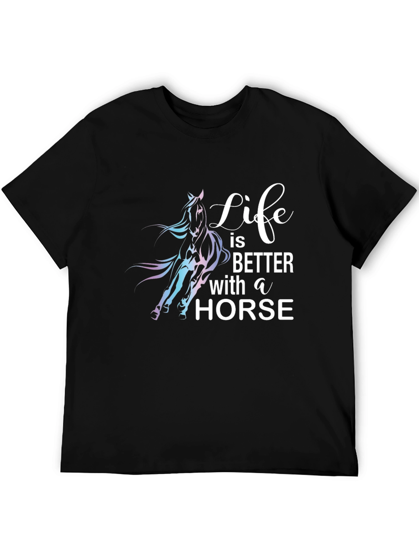 Life is Better with a Horse Black T-Shirt