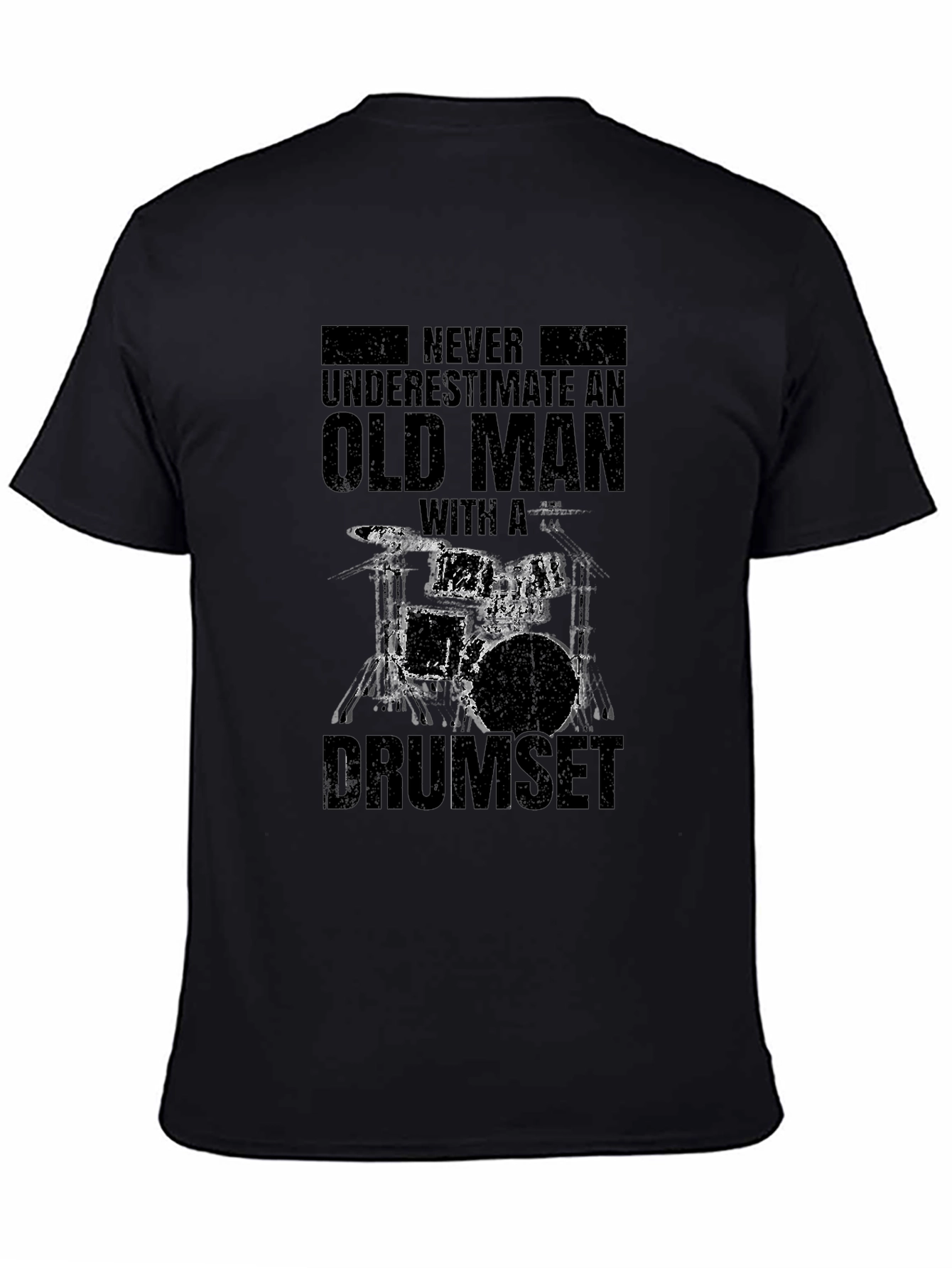 Old Man Drumset T-Shirt - Never Underestimate!