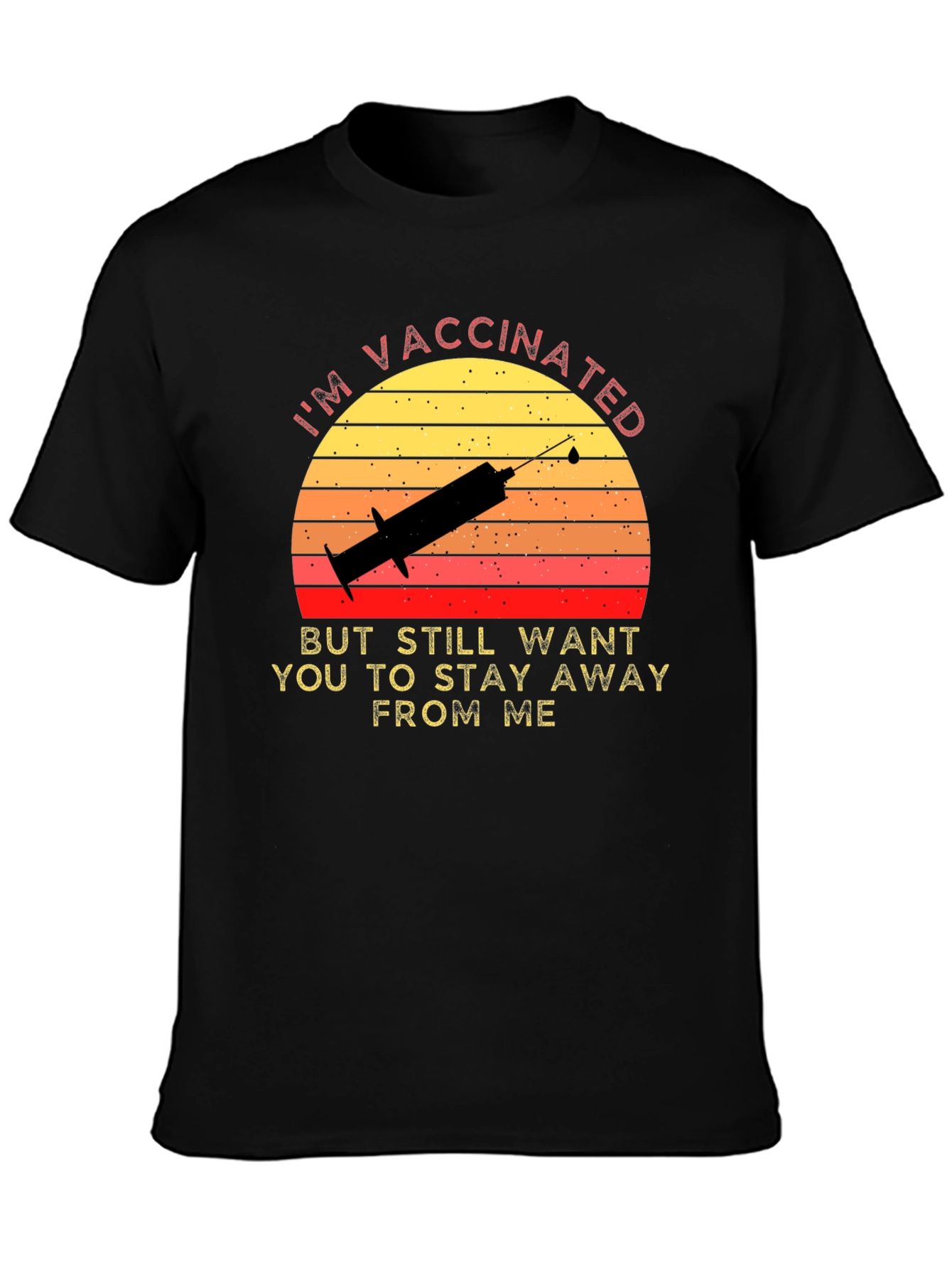 Vaccinated Stay Away T-Shirt Novelty Tee