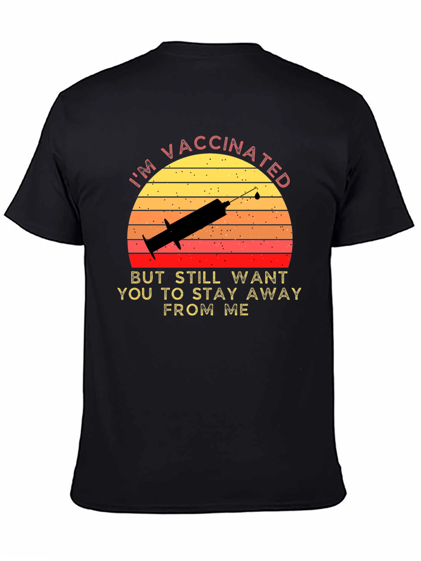 Vaccinated Stay Away T-Shirt Novelty Tee