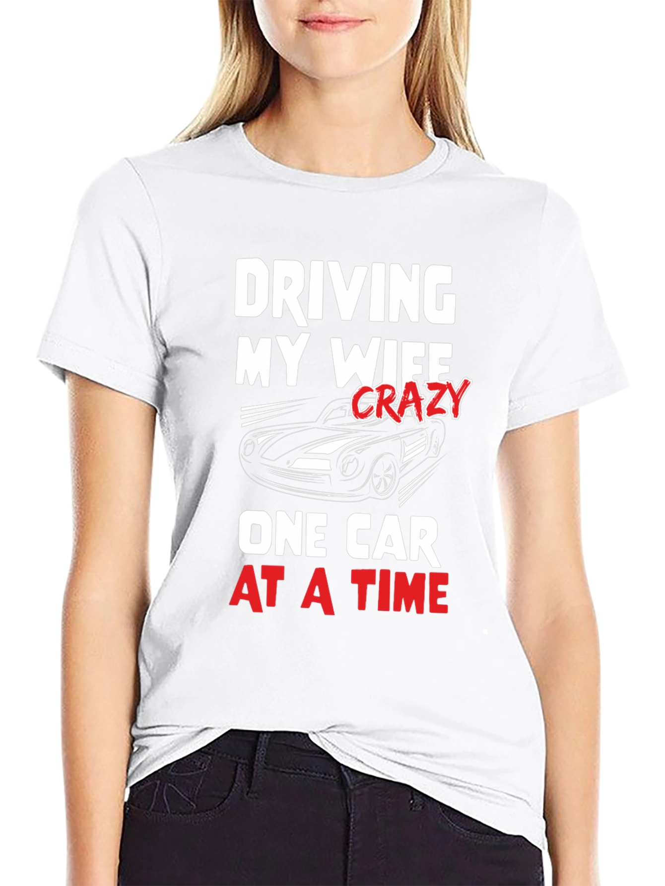 Driving My Wife Crazy T-Shirt - Car Lover Tee