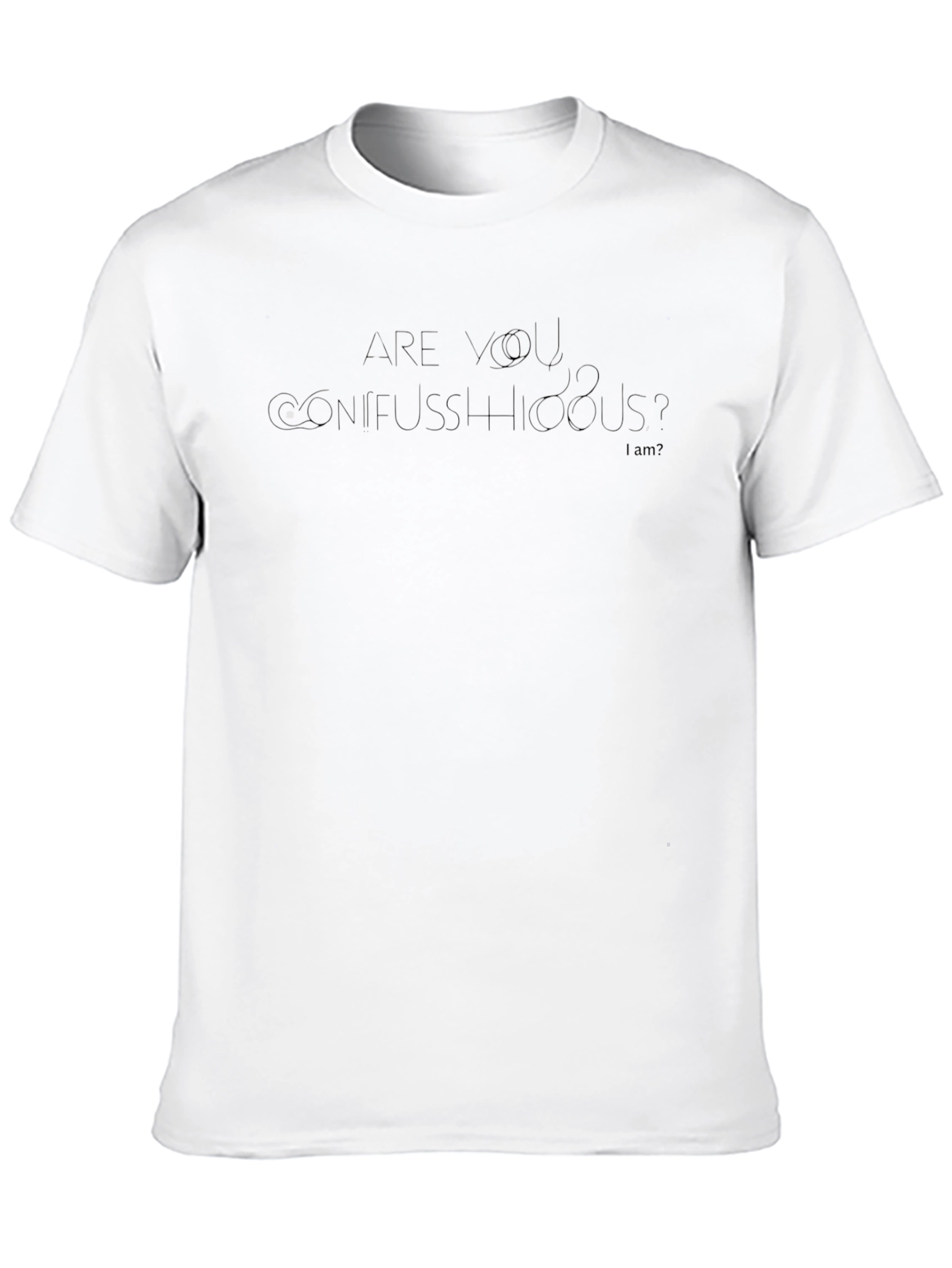 Are You Confused? T-Shirt - Soft Cotton