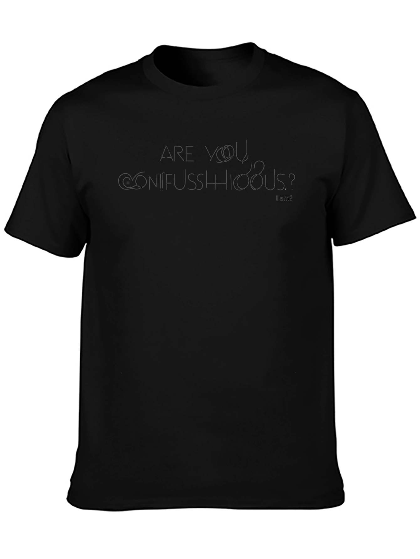 Are You Confused? T-Shirt - Soft Cotton