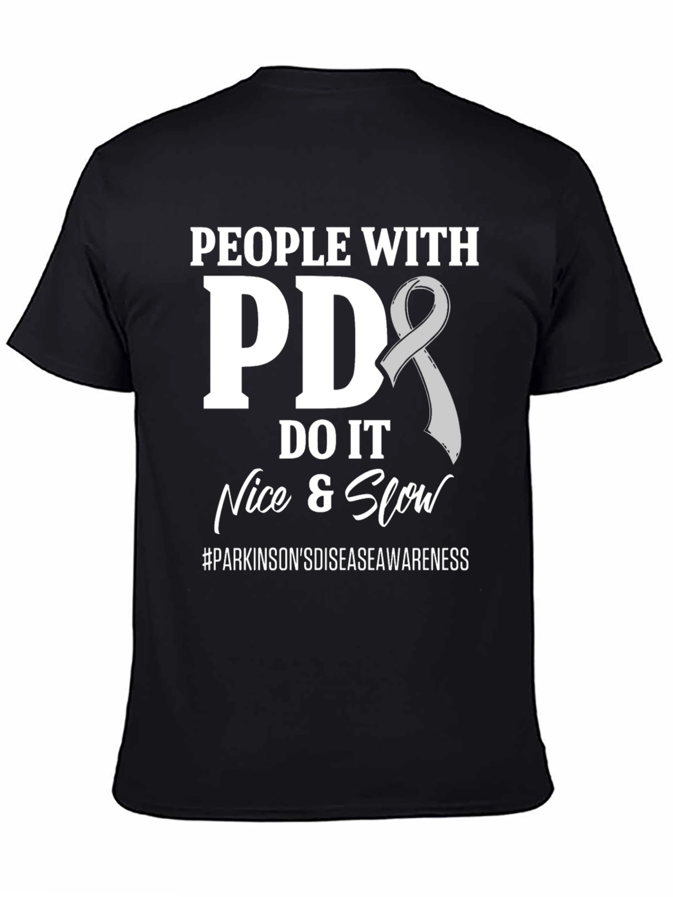 PD Awareness T-Shirt: Nice & Slow Parkinsons Design