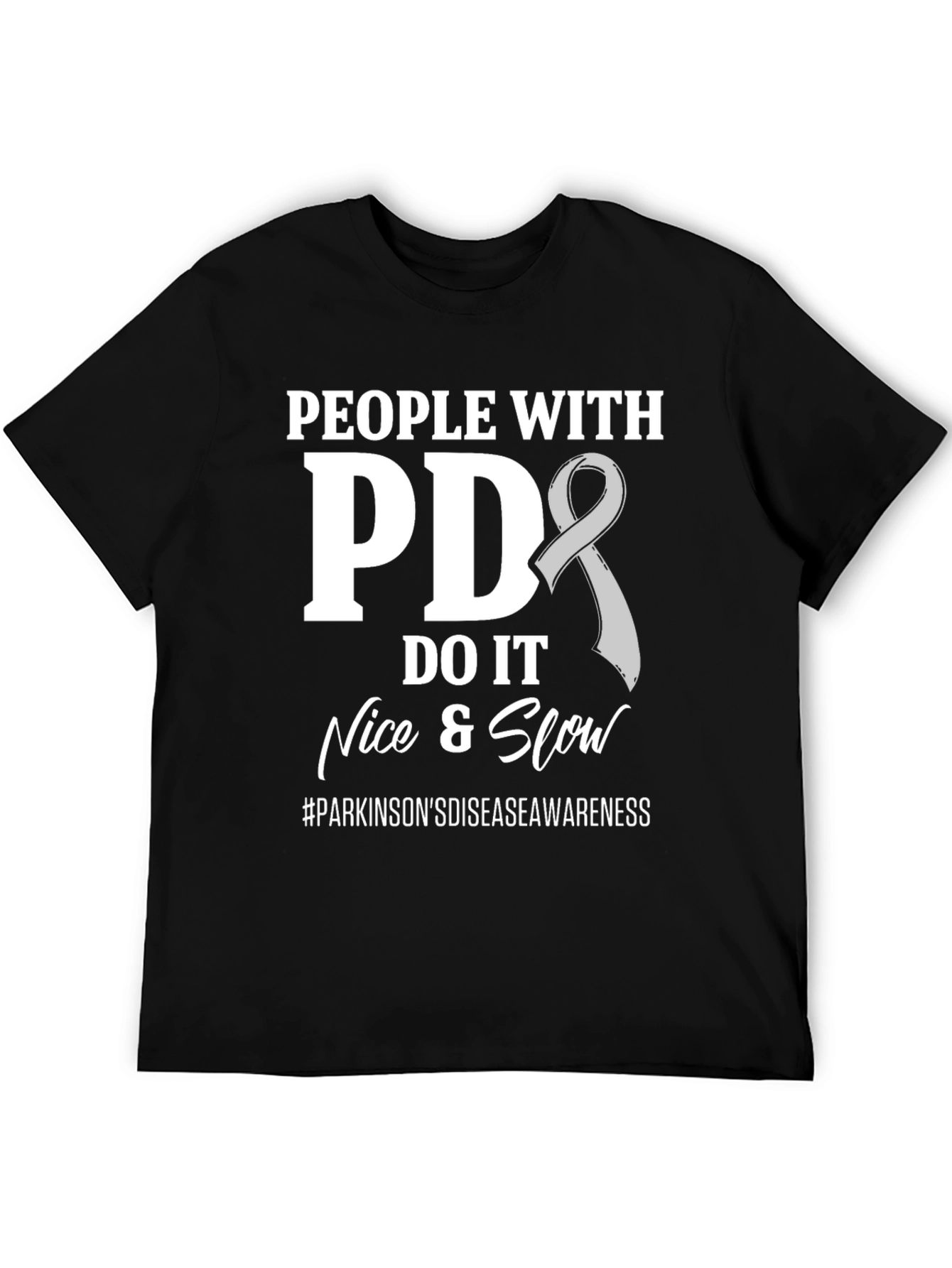 PD Awareness T-Shirt: Nice & Slow Parkinsons Design