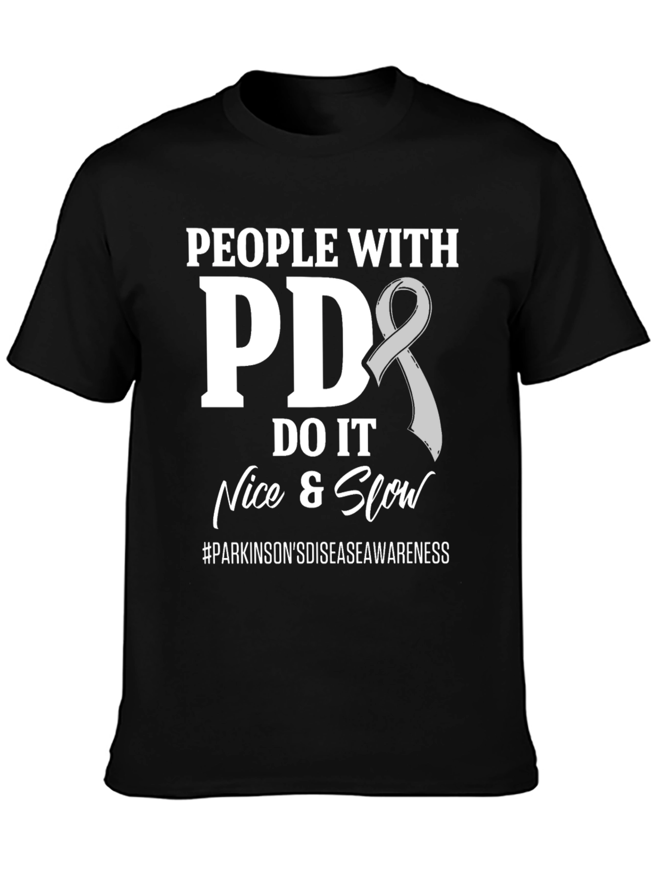 PD Awareness T-Shirt: Nice & Slow Parkinsons Design